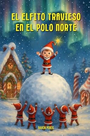 El Elfito Travieso en el Polo Norte